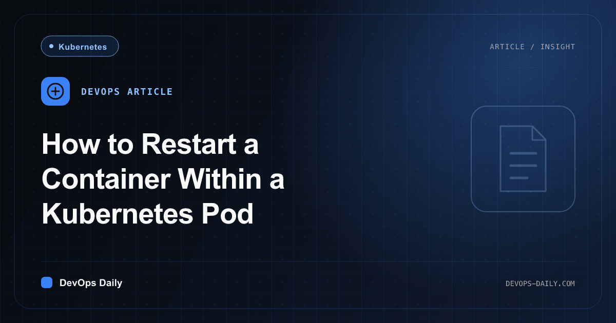 How to Restart a Container Within a Kubernetes Pod